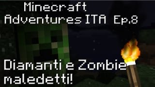 Minecraft Adventures ITA  Episodio 8  Diamanti e Zombie maledetti [upl. by Orfurd420]