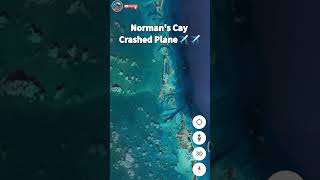 Normans Cay Crashed Plane✈️ Caught On Google Earth😱 shorts planecrash [upl. by Elke]