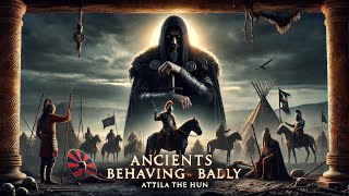 Ancients Behaving Badly Attila the Hun [upl. by Viva387]