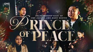 WORSHIP NIGHT 44 2023 GMS JAKARTA JAWA BARAT BANTEN  PRINCE OF PEACE [upl. by Erny]