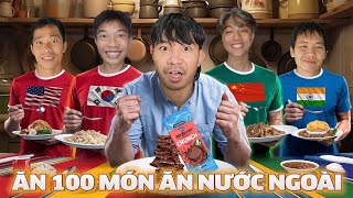 Ăn 100 Món Ăn Nước Ngoài  Eat 100 Foreign Dishes [upl. by Odetta]