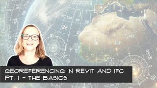 Georeferencing in Revit and IFC  Pt 1 The Basics [upl. by Wyne]