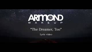 Armond WakeUp  quotThe Dreamer Tooquot lyric video [upl. by Fruin]