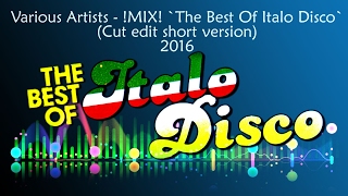 MIX The Best Of Italo Disco 2016 Cut edit supershort version [upl. by Allimaj481]