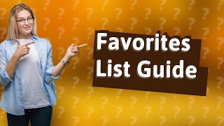 How do I find my favorites list [upl. by Pyotr823]