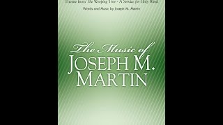 THE WEEPING TREE THEME SATB Choir  Joseph M Martin [upl. by Anelah]