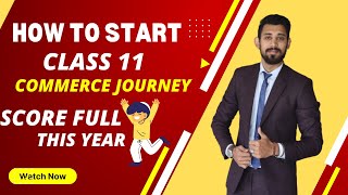 How to start Class 11 Commerce And Score Full  Subject details  Must watch for 11 students [upl. by Pearle]