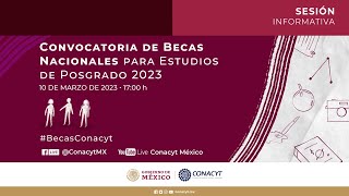 Sesión informativa “Convocatoria de Becas Nacionales para Estudios de Posgrado 2023” [upl. by Deva324]