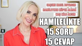 HAMİLELİKLE İLGİLİ 15 SORU 15 CEVAP SAÇ BOYASI KÖPEK BESLEME KİLO KOZMETİK  Sebile Ölmez [upl. by Letsirhc188]