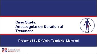 Duration of Anticoagulation Treatment  Case Study [upl. by Gem]