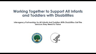 Interagency Partnerships So All Infants ampToddlers with Disabilities Get Services They Need To Thrive [upl. by Liponis903]