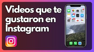 Cómo ver los videos que te gustaron en Instagram Guía completa [upl. by Lindbom]