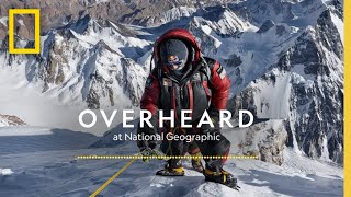 Summiting the World’s Most Dangerous Mountain  Podcast  Overheard at National Geographic [upl. by Dexter]