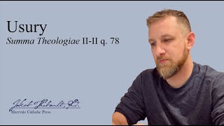 What is Usury The Summa Theologica explained question 78 [upl. by Trebreh]