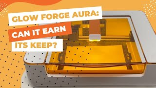 Glowforge Aura Part 6 SpeedUnveiling the Frustrating Reality [upl. by Kaitlin816]