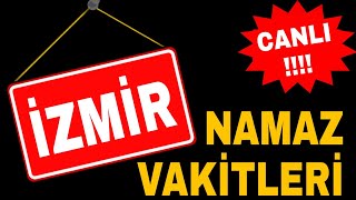 İzmir namaz vakitleri CANLI  İzmir ve ilçeleri ezan saatleri [upl. by Maillil]