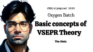 Basic concepts of VSEPR Theory  lecture 2  GIOC  Oxygen Batch  JEE 2025 [upl. by Gilson]