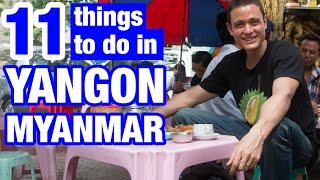 11 Things To Do in Yangon Myanmar Are You Ready [upl. by Farrow715]