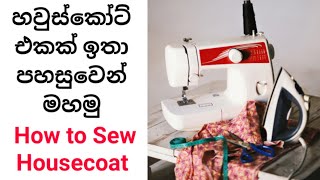 how to sew a night dress housecoat  හවුස්කෝට් එකක් මහමු [upl. by Akimahc54]