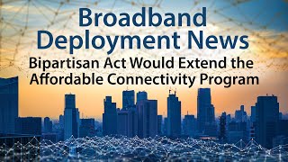 Lawmakers Introduce Bipartisan Legislation to Extend the Affordable Connectivity Program [upl. by Onilecram]