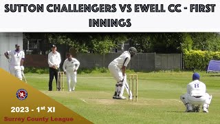 Surrey County League  First XI  Sutton Challengers Vs Ewell CC  First Innings [upl. by Benyamin]