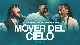 Mover Del Cielo  Jordan Mateo amp World Worship Video Oficial [upl. by Armillas]