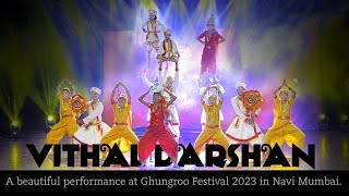 Vithal Darshan  Vithal Darshan a beautiful Dance at Ghungroo Festival 2023  dance viral folk [upl. by Arelus]