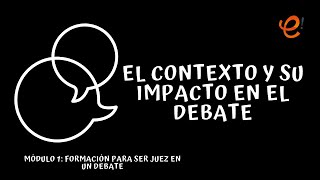 El contexto y su impacto en el debate [upl. by Collins]