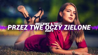 Akcent amp THRLL  Przez Twe Oczy Zielone 2024 [upl. by Syxela205]