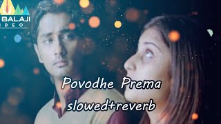 Povodhe Prema Slowed  Reverb  Oye  Siddharth Shamili  reverb oye [upl. by Trey648]