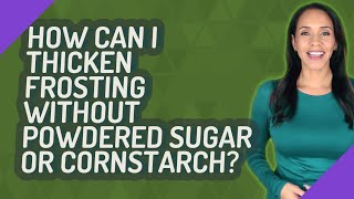 How can I thicken frosting without powdered sugar or cornstarch [upl. by Anital]