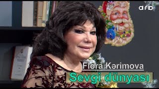 Flora Kərimova  Sevgi dünyası [upl. by Higgs923]