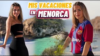 VLOG MIS VACACIONES EN MENORCA 😍✈️🏖️ PLAYAS COMIDA SESIÓN DE FOTOS BARÇA 🫣 [upl. by Namolos]