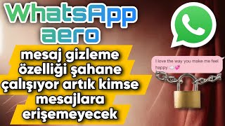 WhatsApp aero mesaj gizleme özellikleri harika çalışıyor [upl. by Tartan466]