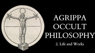 The Occult Philosophy of Cornelius Agrippa  2 of X  Life and Works [upl. by Cheffetz]