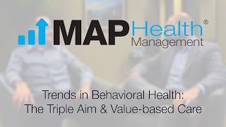 Trends in Behavioral Health The Triple Aim amp Valuebased Care [upl. by Norword]