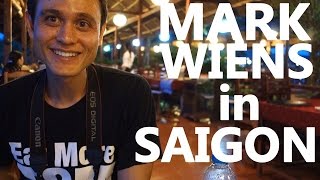 Eating in Saigon Vietnam with MARK WIENS [upl. by Almeria77]