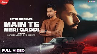 Main Te Meri Gaddi  Parmish Verma  Fateh Shergill  Edde Naal Pakki Yaari Aa  Punjabi Songs 2024 [upl. by Appledorf329]