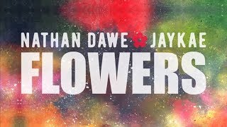 Nathan Dawe  Flowers feat Jaykae Official Lyric Video [upl. by Delacourt825]