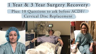 3 year amp 1 year cervical disc replacement amp ACDF surgery recovery Top 10 Qs to ask before surgery [upl. by Drarig774]