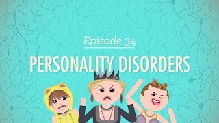 Personality Disorders Crash Course Psychology 34 [upl. by Kreindler]