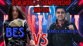 BES Vs Derrick Destroyer  BTW Mania VI 2023 HIGHLIGHTS World Title Match [upl. by Nywles]