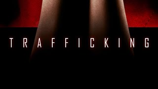 Trafficking  Official Trailer  Summer Hill Entertainment [upl. by Ahsienot]