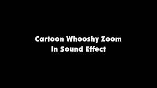 Cartoon Whooshy Zoom In SFX [upl. by Mehalek]