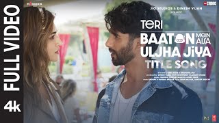 Teri Baaton Mein Aisa Uljha Jiya Title TrackFull Video Shahid KapoorKritiRaghavTanishkAsees [upl. by Chao]