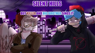 quotUp for a fight Alright Youll have onequot  Silent Hills but Killer and BB sings it FNF COVER [upl. by Dukie]