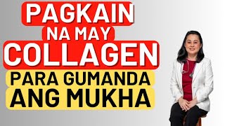 Pagkain may Collagen Para Gumanda ang Mukha By Doc Liza Ong [upl. by Nodyarb]