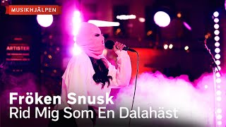 Fröken Snusk  Rid mig som en dalahäst  Musikhjälpen 2023 [upl. by Alarise]