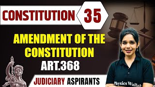 Constitution 35  Amendment Of The Constitution ART368  CLAT LLB amp Judiciary Aspirants [upl. by Oryaj877]