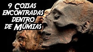 9 Coisas Inacreditáveis encontradas dentro de Múmias [upl. by Annaoj717]